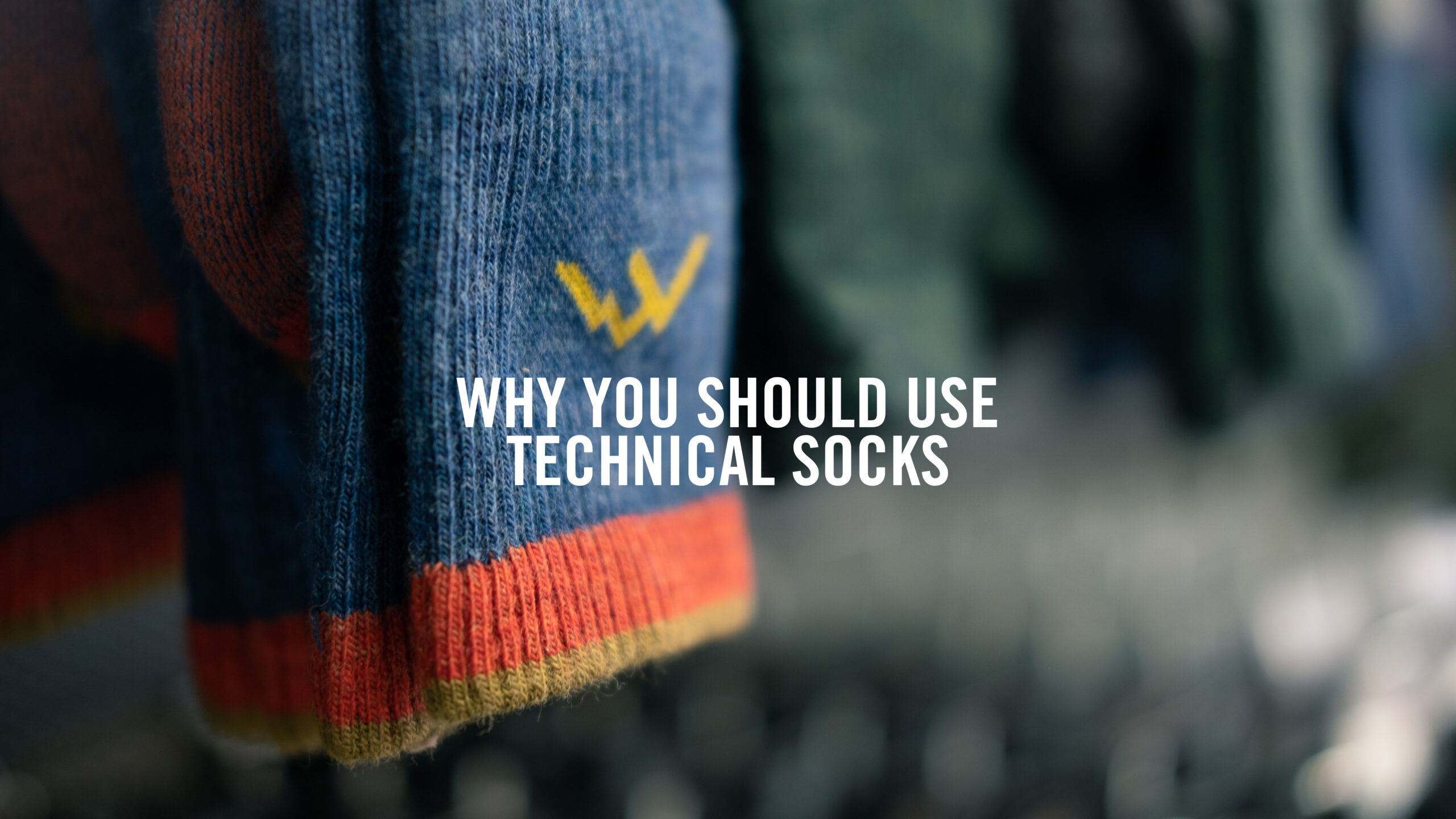 Why Use Technical Socks?