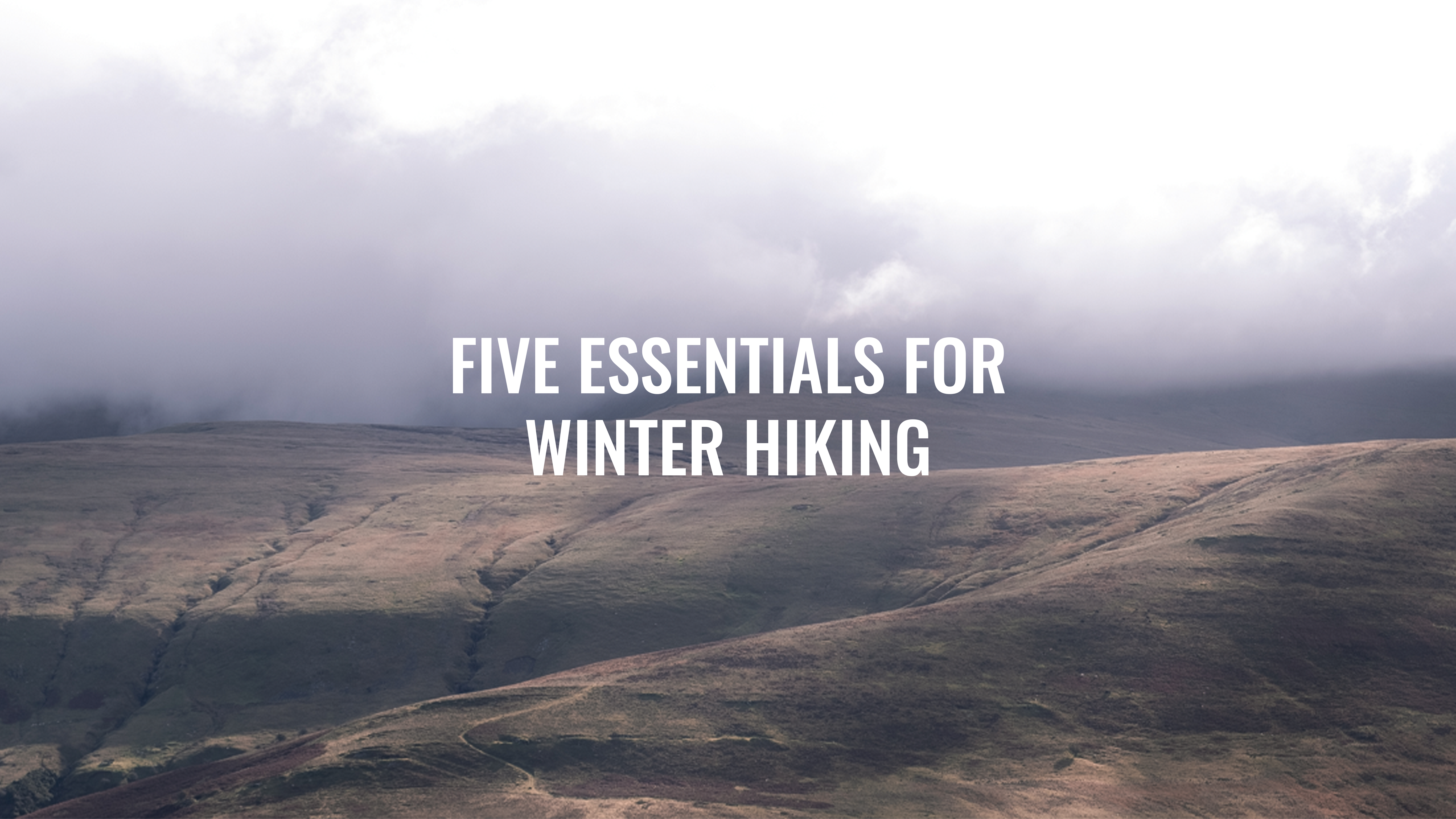 Five Essentials For Winter Hiking
