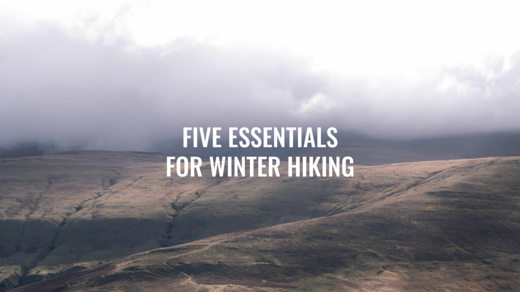 five essentials for winter hiking