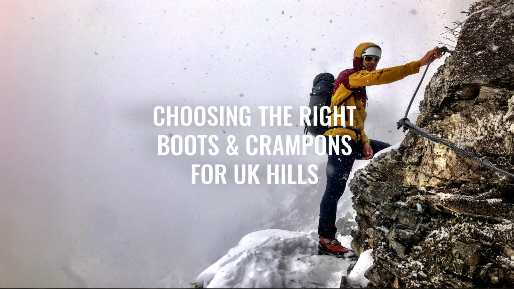 choosing the right boots and crampons for uk hills