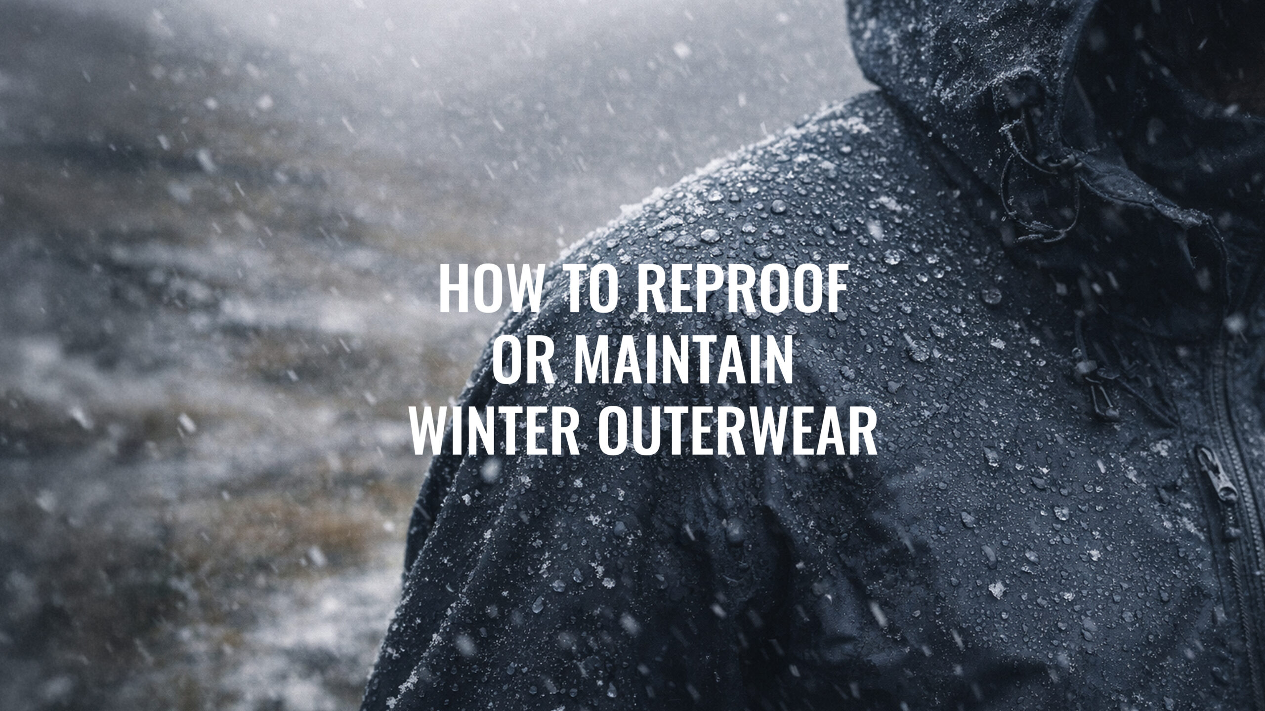 how to reproof or maintain winter outerwear